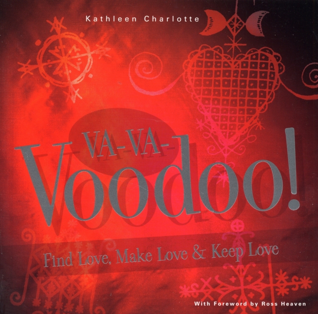 Va-va-voodoo : Find Love, Make Love and Keep Love, Paperback / softback Book