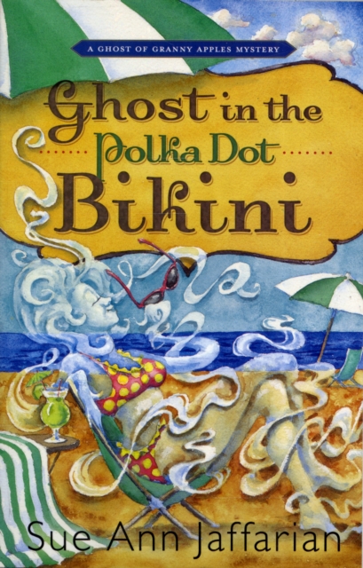 Ghost in the Polka Dot Bikini : A Ghost of Granny Apples Mystery, Paperback Book
