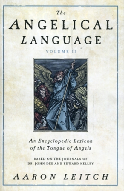 The Angelical Language : An Encyclopedic Lexicon of the Tongue of Angels v. 2, Hardback Book