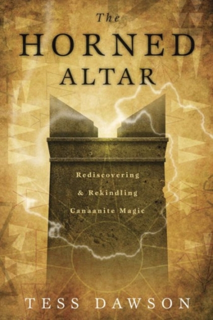 The Horned Altar : Rediscovering and Rekindling Canaanite Magic, Paperback / softback Book