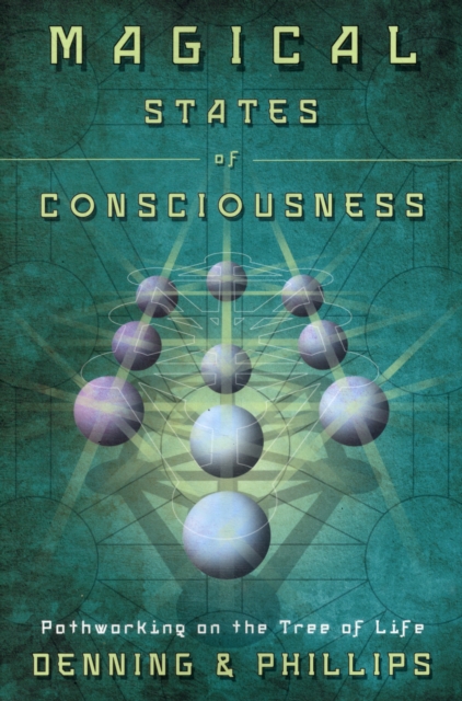 Magical States of Consciousness : Pathworking on the Tree of Life, Paperback / softback Book