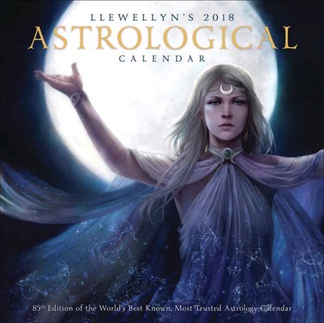 Astrological Calendar 2018 : 85th Edition of the World's Best Known, Most Trusted Astrology Calendar, Calendar Book