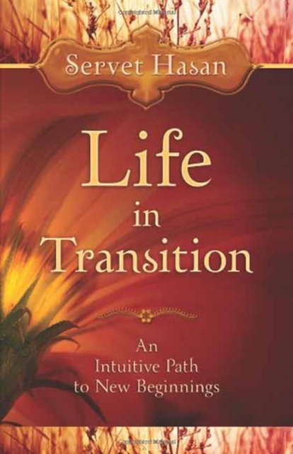 Life in Transition : An Intuitive Path to New Beginnings, Paperback / softback Book