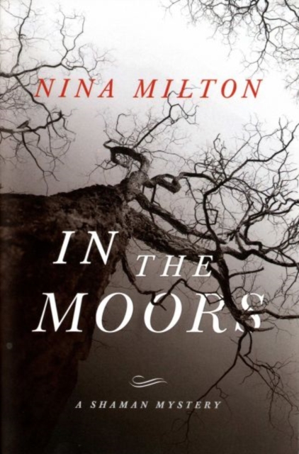 In the Moors : A Shaman Mystery (Book 1), Paperback Book