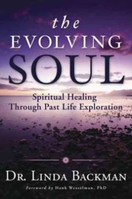 Evolving Soul : Spiritual Healing Through Past Life Exploration, Paperback / softback Book