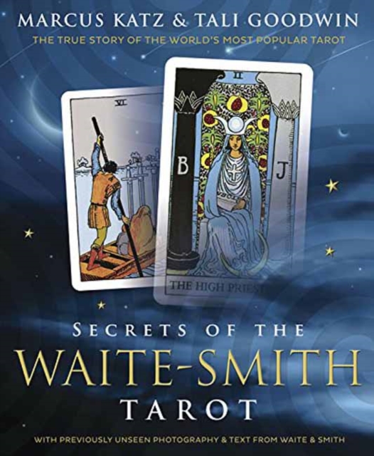 Secrets of the Waite-Smith Tarot : The True Story of the World's Most Popular Tarot, Paperback / softback Book