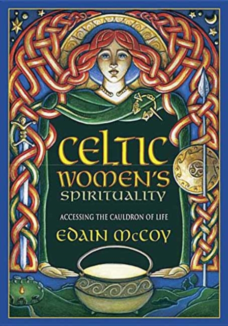 Celtic Women's Spirituality : Accessing the Cauldron of Life, Paperback / softback Book