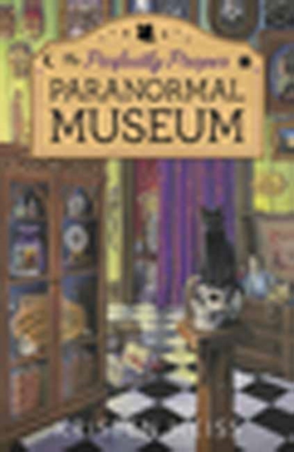 Perfectly Proper Paranormal Museum : A Perfectly Proper Paranormal Museum Mystery Book 1, Paperback Book