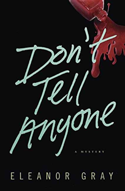 Don't Tell Anyone : A Mystery, Paperback / softback Book