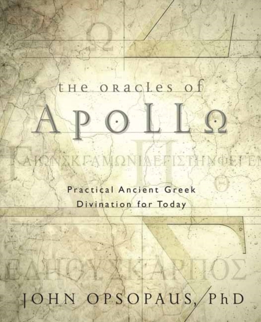 The Oracles of Apollo : Practical Ancient Greek Divination for Today, Paperback / softback Book