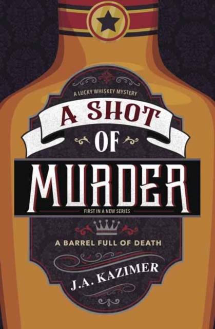 Shot of Murder,A : A Lucky Whiskey Mystery Book 1, Paperback / softback Book