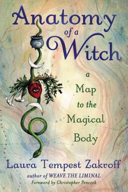 Anatomy of a Witch : A Map to the Magical Body, Paperback / softback Book