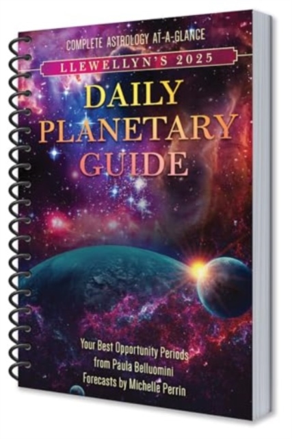 Llewellyn's 2025 Daily Planetary Guide : Complete Astrology At-A-Glance, Spiral bound Book