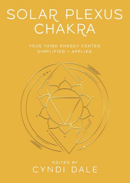 Solar Plexus Chakra : Your Third Energy Center Simplified and Applied, Paperback / softback Book