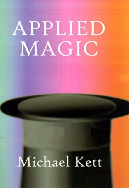 Applied Magic : A Beginner's Magic Book with Practical Applications for Therapists, Teachers, and Parents, Hardback Book
