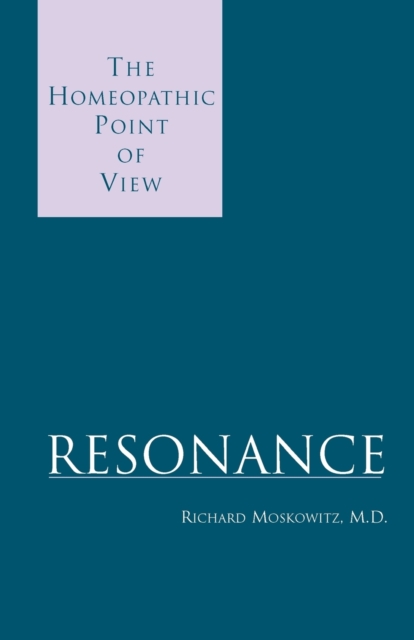 Resonance : The Homeopathic Point of View, Paperback / softback Book