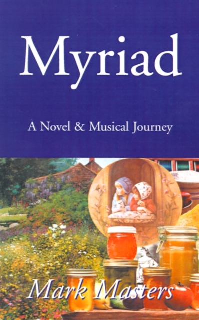 Myriad : A Novel & Musical Journey, Paperback / softback Book