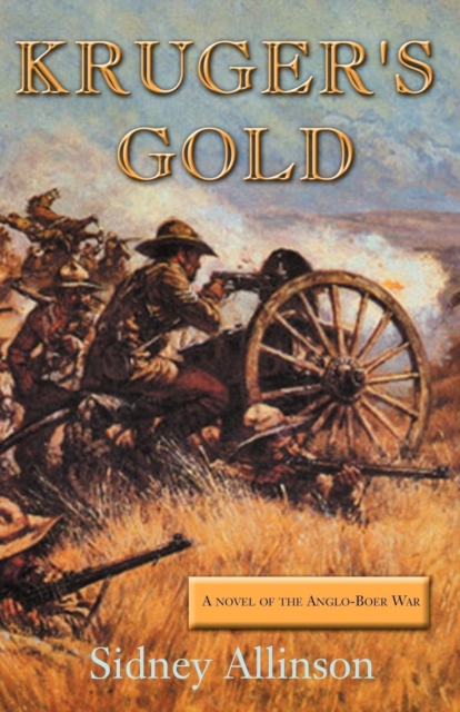 Kruger's Gold : A Novel of the Anglo-Boer War, Paperback / softback Book