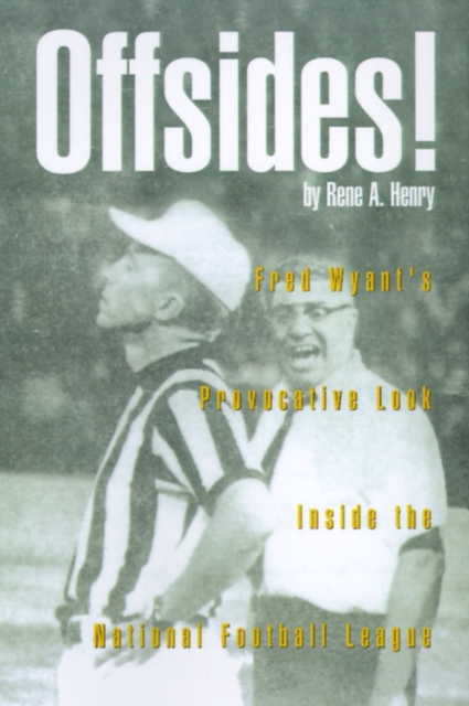 Offsides! : Fred Wyant's Provocative Look Inside the National Football League, Hardback Book