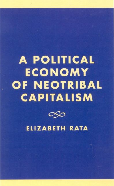 A Political Economy of Neotribal Capitalism, Hardback Book