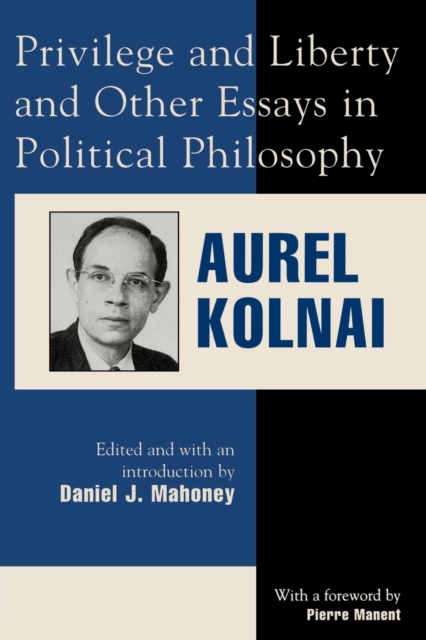 Privilege and Liberty and Other Essays in Political Philosophy, Paperback / softback Book