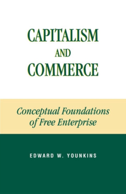 Capitalism and Commerce : Conceptual Foundations of Free Enterprise, Hardback Book