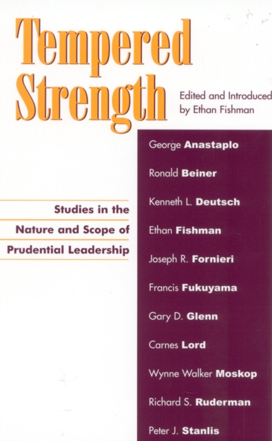 Tempered Strength : Studies in the Nature and Scope of Prudential Leadership, Paperback / softback Book