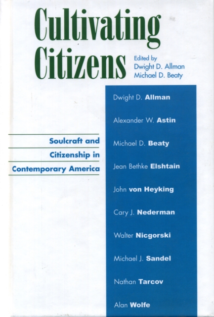 Cultivating Citizens : Soulcraft and Citizenship in Contemporary America, Hardback Book