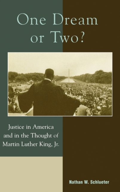 One Dream or Two? : Justice in America and in the Thought of Martin Luther King Jr, Hardback Book