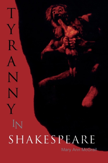 Tyranny in Shakespeare, Paperback / softback Book