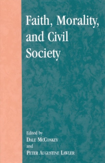 Faith, Morality, and Civil Society, Hardback Book