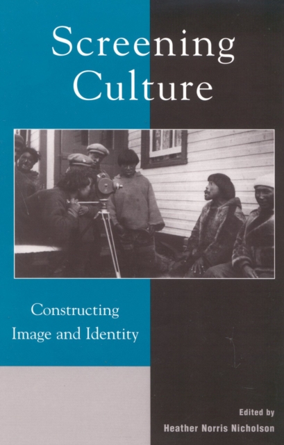 Screening Culture : Constructing Image and Identity, Hardback Book