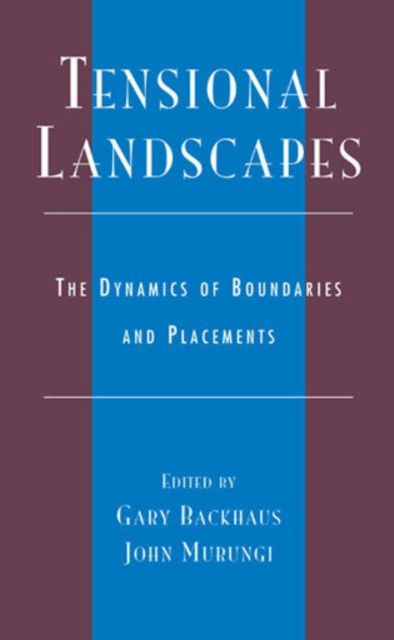 Tensional Landscapes : The Dynamics of Boundaries and Placements, Hardback Book
