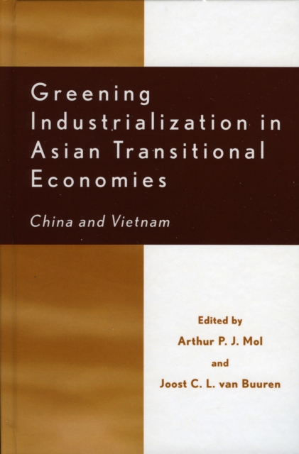 Greening Industrialization in Asian Transitional Economies : China and Vietnam, Hardback Book