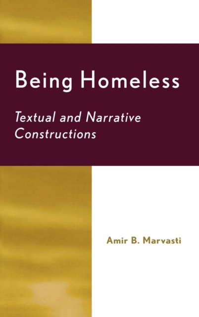 Being Homeless : Textual and Narrative Constructions, Hardback Book