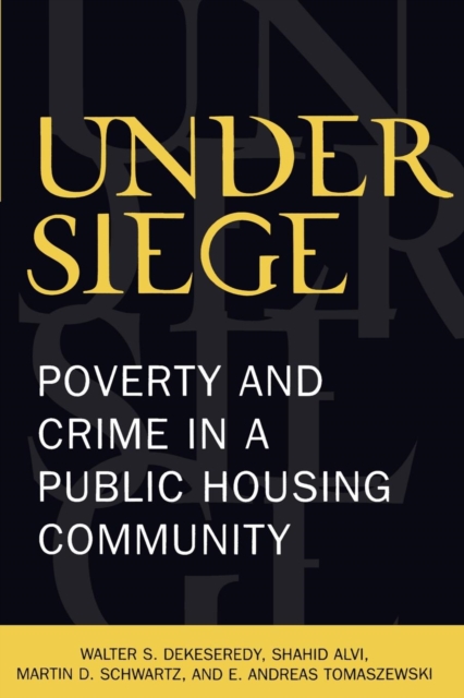 Under Siege : Poverty and Crime in a Public Housing Community, Paperback / softback Book