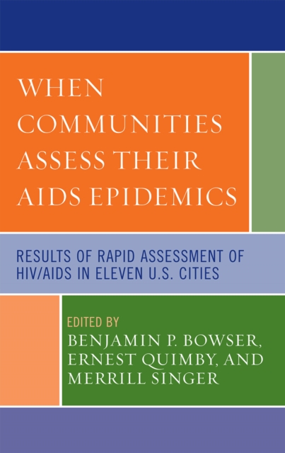 When Communities Assess their AIDS Epidemics : Results of Rapid Assessment of HIV/AIDS in Eleven U.S. Cities, Hardback Book