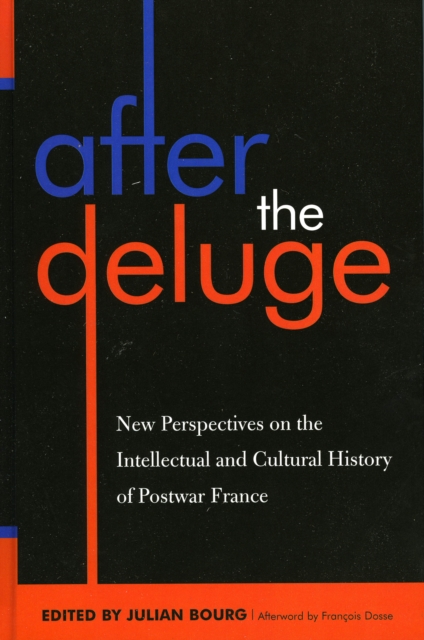 After the Deluge : New Perspectives on the Intellectual and Cultural History of Postwar France, Hardback Book