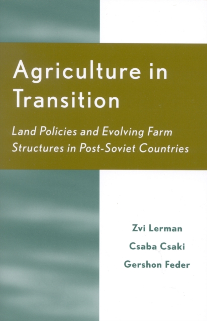 Agriculture in Transition : Land Policies and Evolving Farm Structures in Post Soviet Countries, Paperback / softback Book