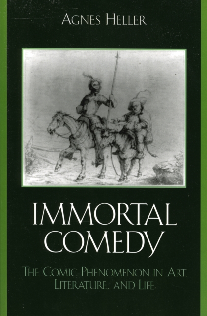 The Immortal Comedy : The Comic Phenomenon in Art, Literature, and Life, Hardback Book