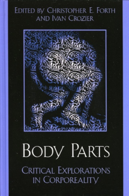 Body Parts : Critical Explorations in Corporeality, Hardback Book