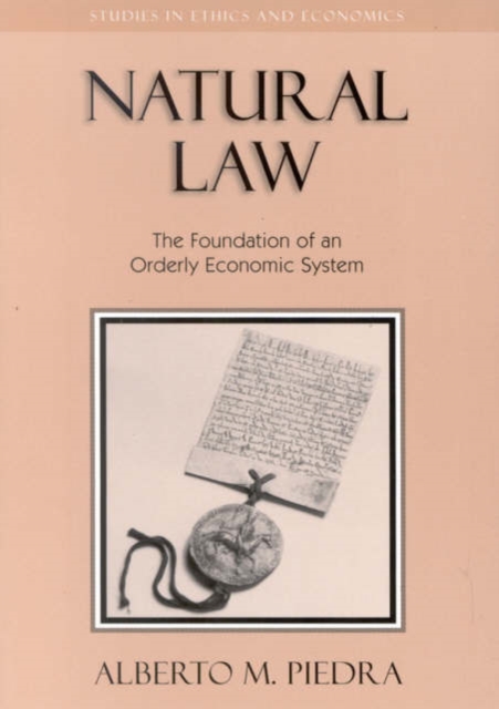 Natural Law : The Foundation of an Orderly Economic System, Hardback Book