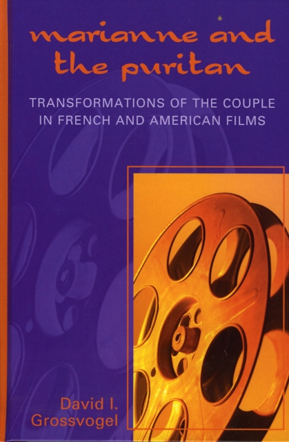 Marianne and the Puritan : Transformation of the Couple in French and American Films, Hardback Book