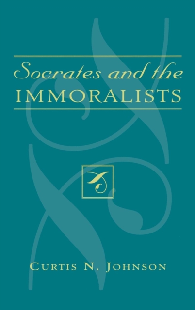 Socrates and the Immoralists, Hardback Book