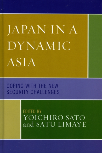 Japan in a Dynamic Asia : Coping with the New Security Challenges, Hardback Book