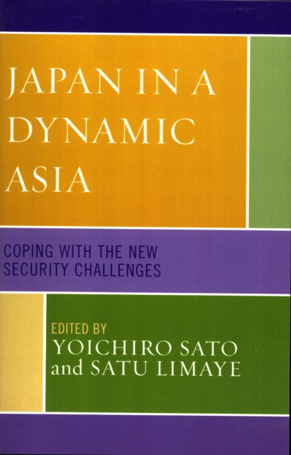 Japan in a Dynamic Asia : Coping with the New Security Challenges, Paperback / softback Book