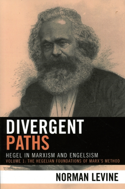 Divergent Paths : Hegel in Marxism and Engelsism, Hardback Book