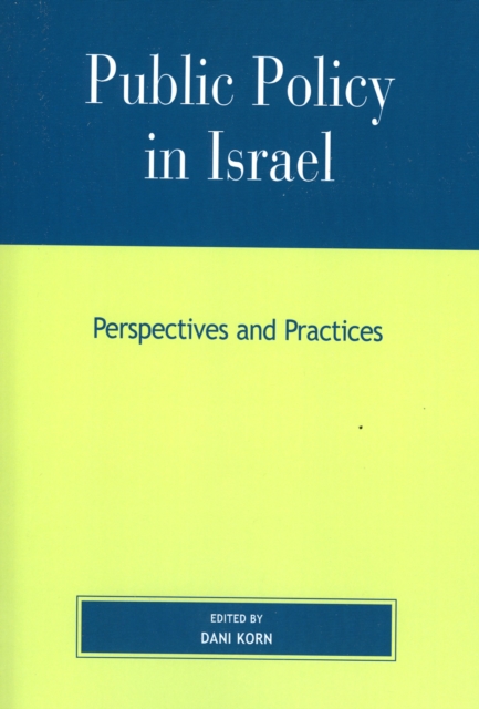 Public Policy in Israel : Perspectives and Practices, Paperback / softback Book