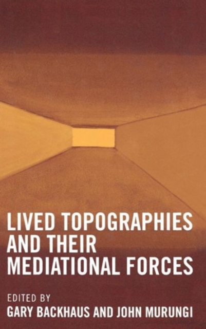 Lived Topographies : and Their Mediational Forces, Hardback Book