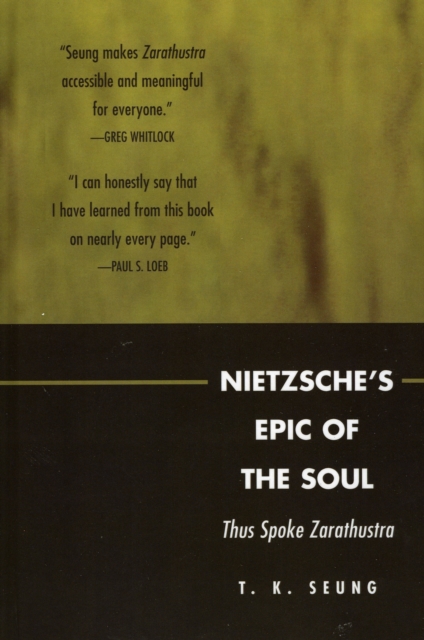Nietzsche's Epic of the Soul : Thus Spoke Zarathustra, Hardback Book